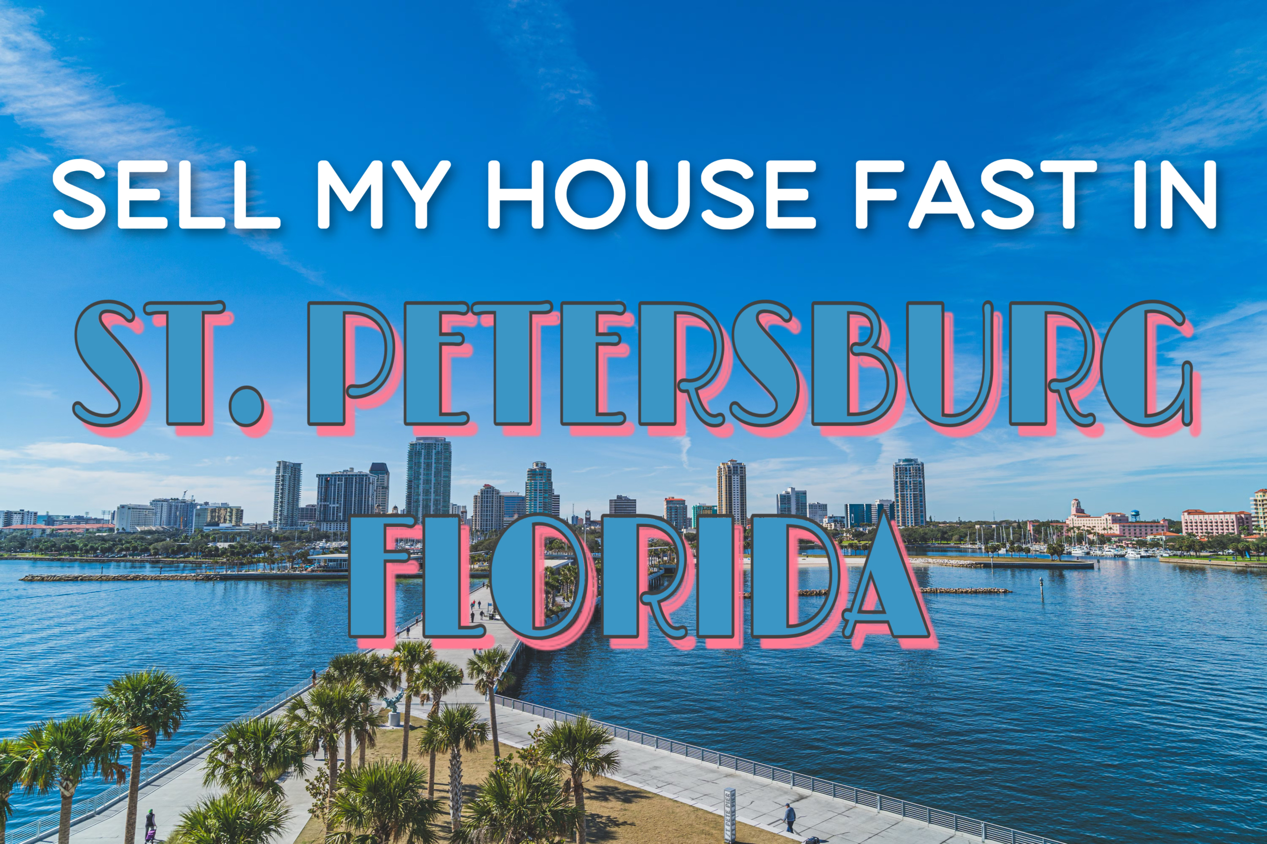 Sell My House Fast in St. Petersburg, FL​ - DealMate